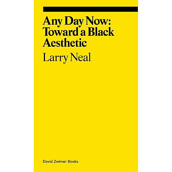 Any Day Now: Toward a Black Aesthetic, Larry Neal