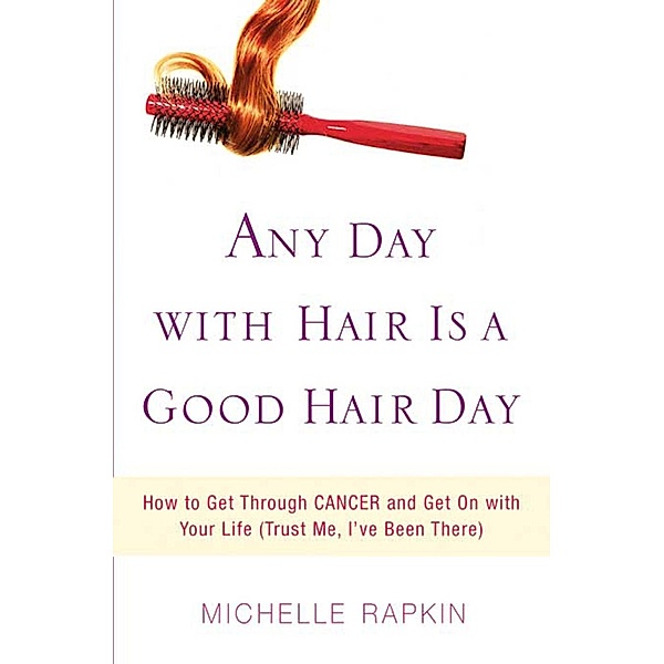 Any Day with Hair Is a Good Hair Day, Michelle Rapkin