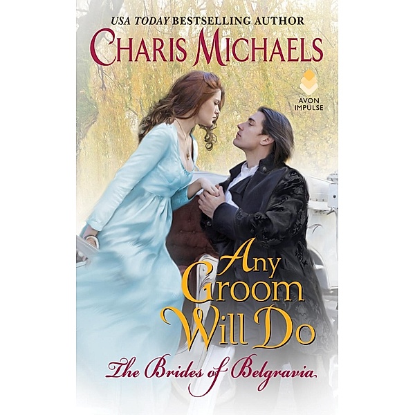 Any Groom Will Do / The Brides of Belgravia Bd.1, Charis Michaels