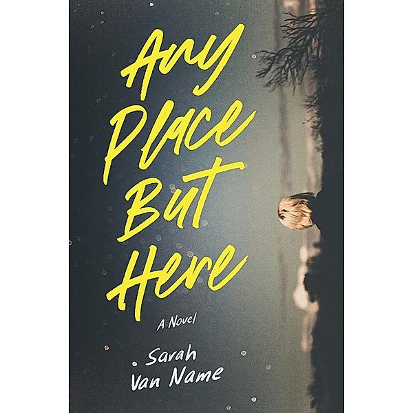Any Place But Here / Sourcebooks Fire, Sarah van Name