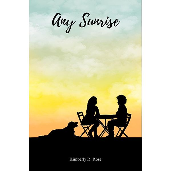 Any Sunrise (Luna Family Trilogy, #2) / Luna Family Trilogy, Kimberly R. Rose