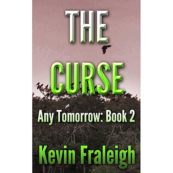 Any Tomorrow: The Curse / Kevin Fraleigh, Kevin Fraleigh