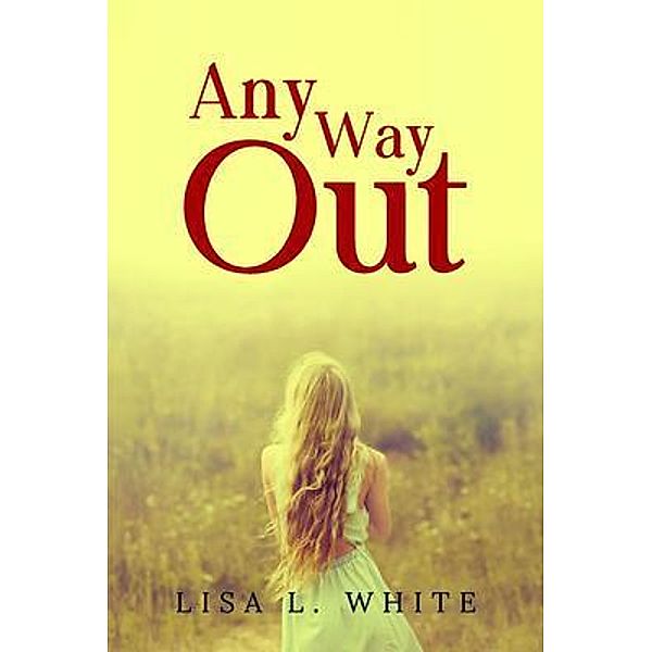 Any Way Out / CITIOFBOOKS, INC., Lisa White