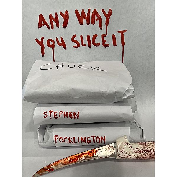 Any Way You Slice It (Before It's Too Late, #2) / Before It's Too Late, Stephen Pocklington