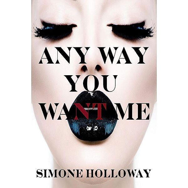 Any Way You Want Me: Bundle 1 (The Billionaire's Possession) / The Billionaire's Possession, Simone Holloway