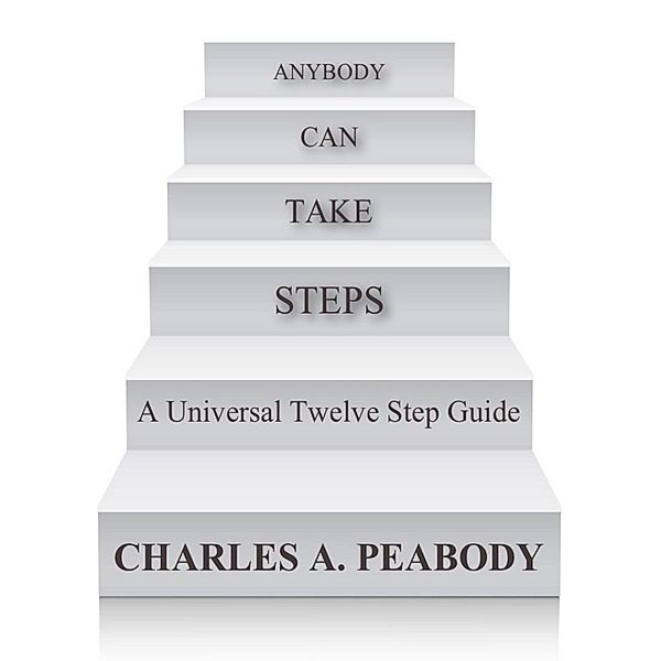 Anybody Can Take Steps, Charles A. Peabody