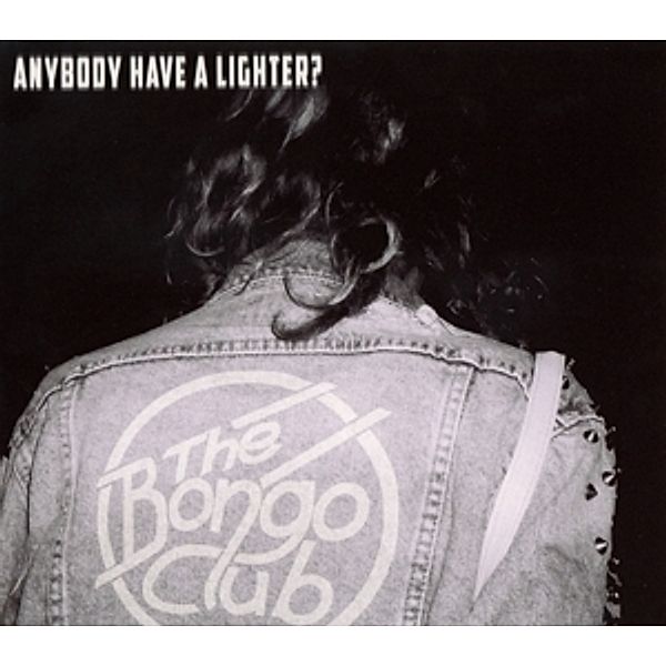 Anybody Have A Lighter?, The Bongo Club