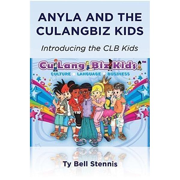 Anyla and the CuLangBiz Kids, Ty Bell Stennis