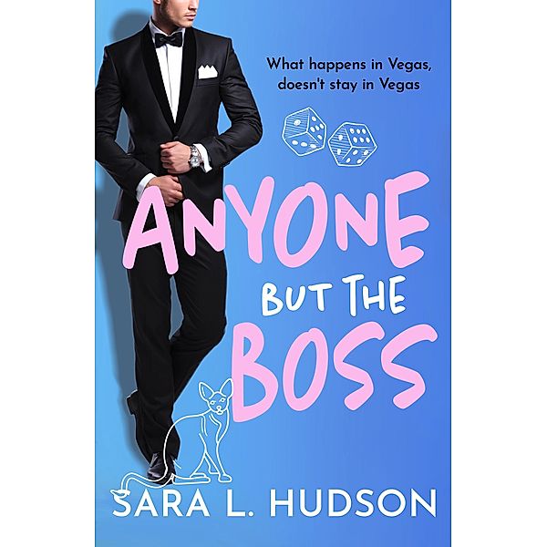 Anyone But The Boss / Anyone But You Series Bd.2, Sara L. Hudson