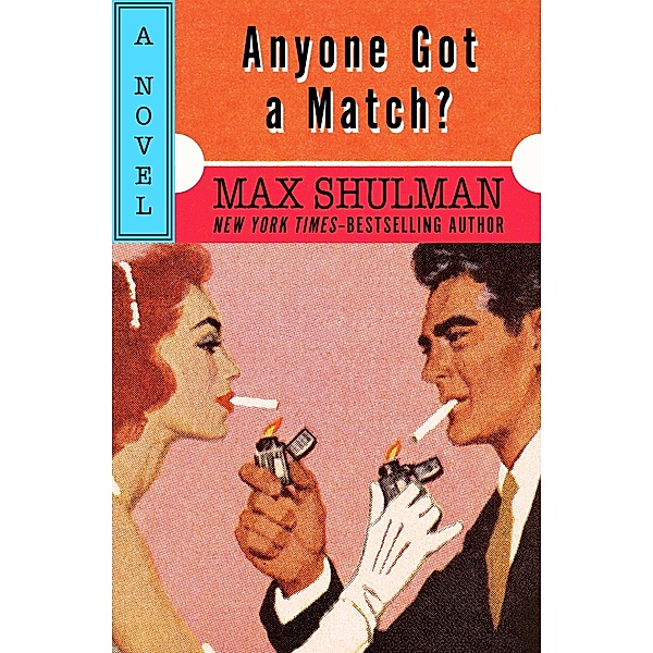Anyone Got a Match?, Max Shulman
