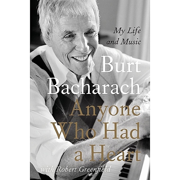 Anyone Who Had a Heart: My Life and Music, Burt Bacharach