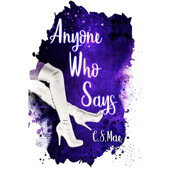 Anyone Who Says (Second Chances, #2) / Second Chances, C. S. Mae