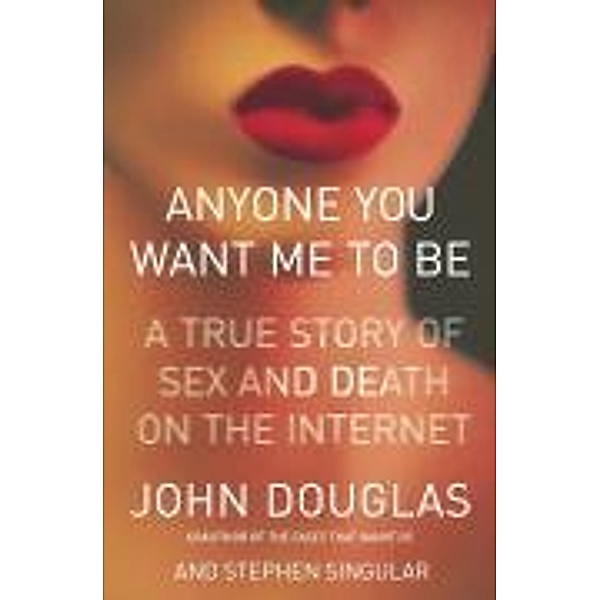 Anyone You Want Me to Be, John Douglas, Stephen Singular