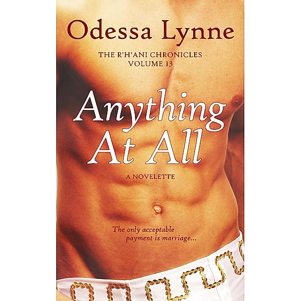 Anything At All (The R'H'ani Chronicles, #13) / The R'H'ani Chronicles, Odessa Lynne