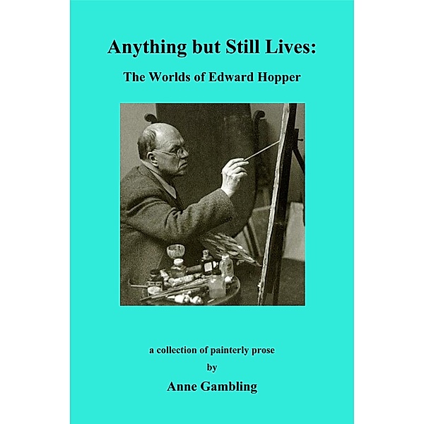 Anything but Still Lives: The Worlds of Edward Hopper, Anne Gambling