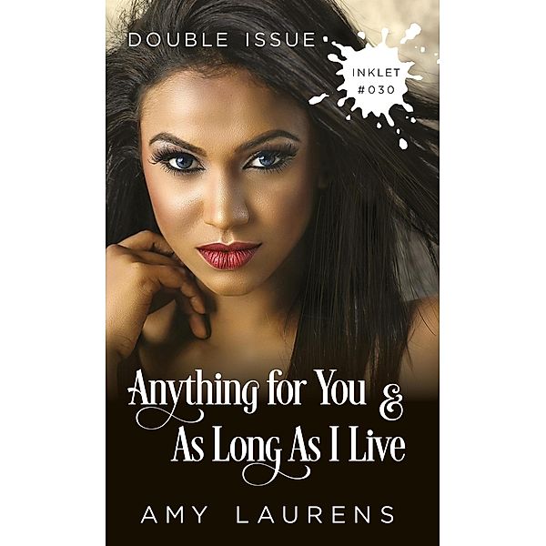 Anything For You and As Long As I Live (Double Issue) / Inklet, Amy Laurens