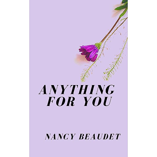 Anything For You (Trapped in Three Hill, #2) / Trapped in Three Hill, Nancy Beaudet