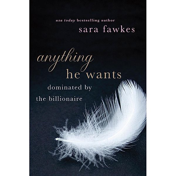 Anything He Wants / Anything He Wants Bd.1, Sara Fawkes