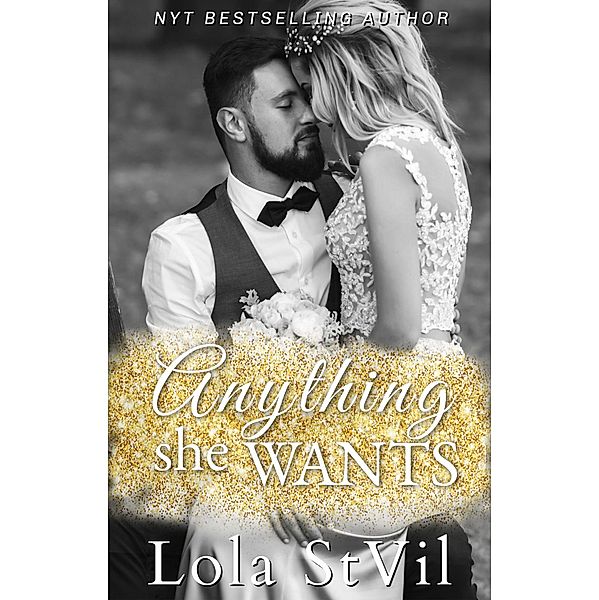 Anything She Wants (Everything She Needs, book 2) / Everything She Needs, Lola Stvil