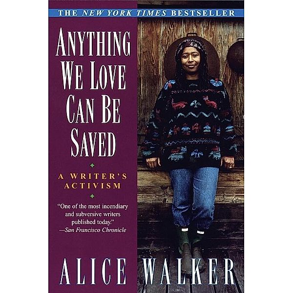 Anything We Love Can Be Saved, Alice Walker