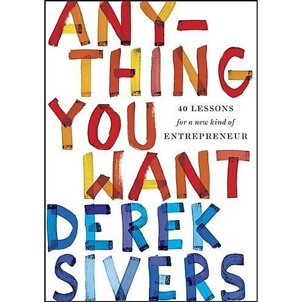 Anything You Want, Derek Sivers