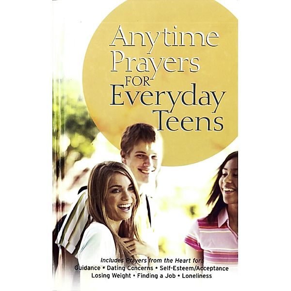 Anytime Prayers for Everyday Teens, NO AUTHOR