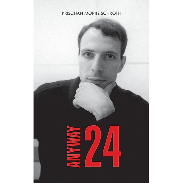Anyway 24, Krischan Moritz Schroth