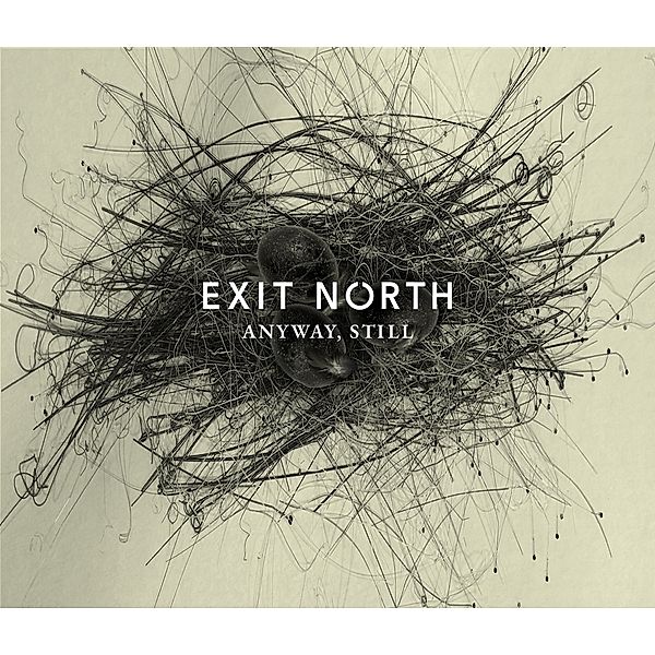 ANYWAY, STILL, Exit North