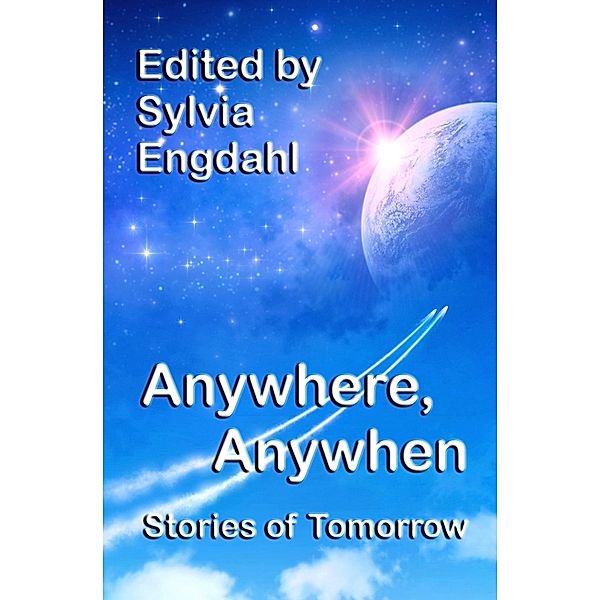 Anywhere, Anywhen: Stories of Tomorrow / Ad Stellae Books, Sylvia Engdahl