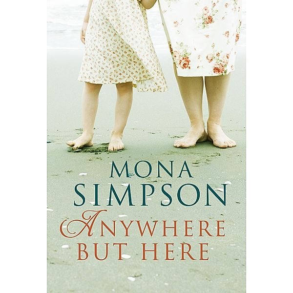 Anywhere But Here, Mona Simpson