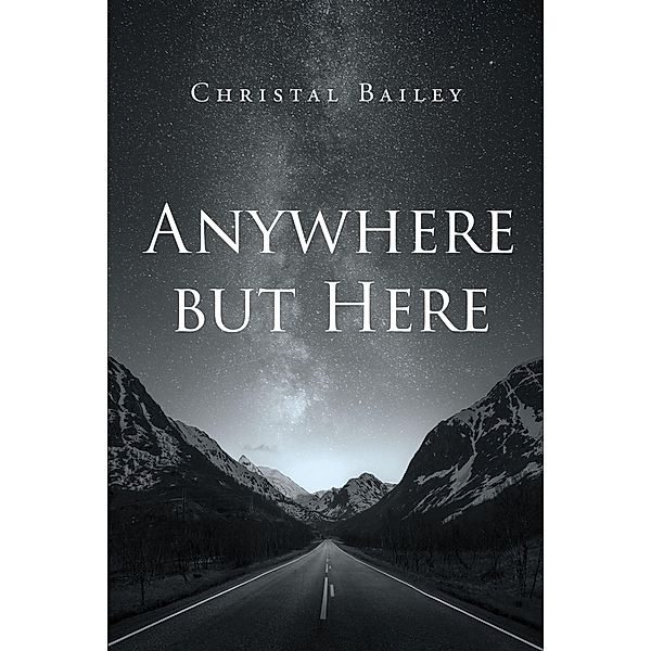 Anywhere but Here, Christal Bailey