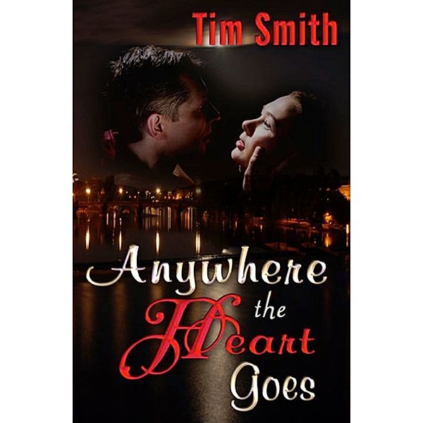 Anywhere the Heart Goes, Tim Smith