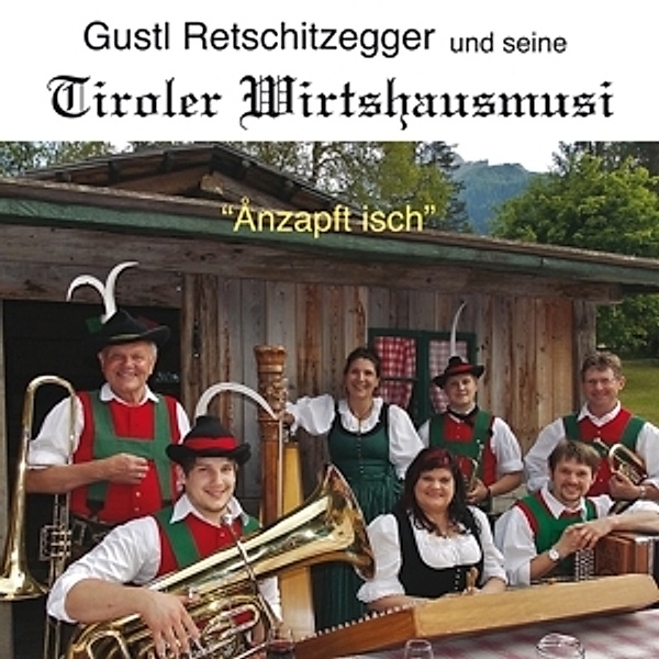 Anzapft Isch, Tiroler Wirtshausmusi