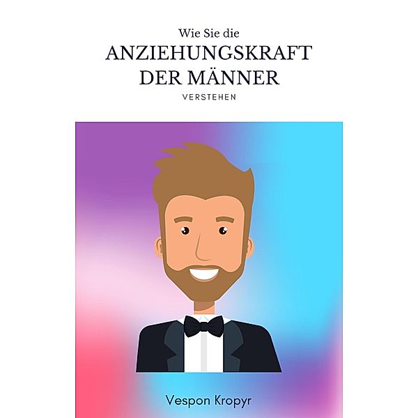 Anziehungskraft für einen Mann gewinnen, Vespon Kropyr