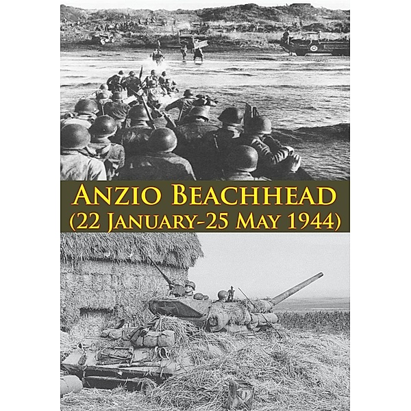 ANZIO BEACHHEAD (22 January-25 May 1944) [Illustrated Edition], Anon