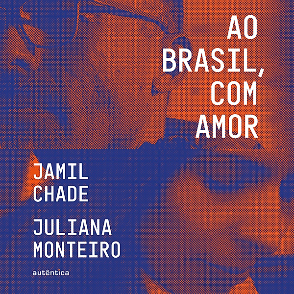 Ao Brasil, com amor, Jamil Chade, Juliana Monteiro