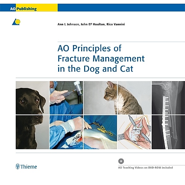 AO Principles of Fracture Management in the Dog and Cat, Ann L. Johnson