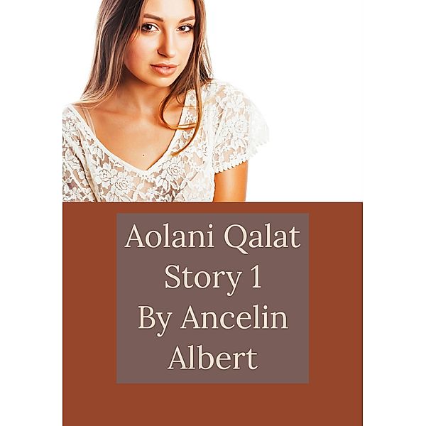 Aolani Qalat Story 1, Ancelin Albert