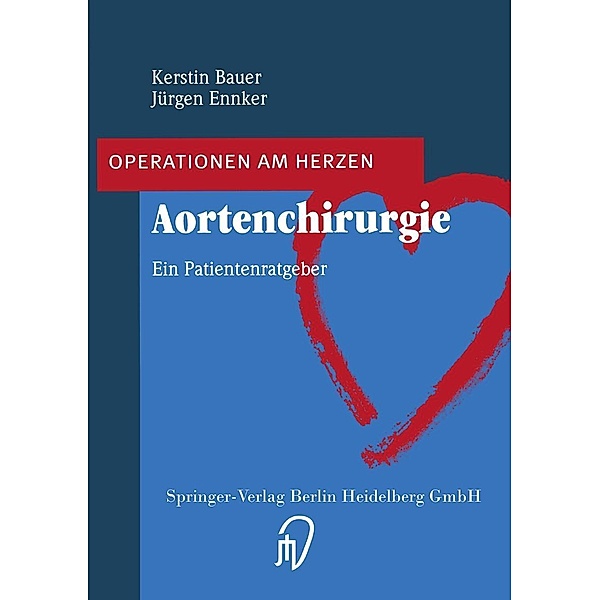 Aortenchirurgie / Operationen am Herzen, Kerstin Bauer, Jürgen Ennker