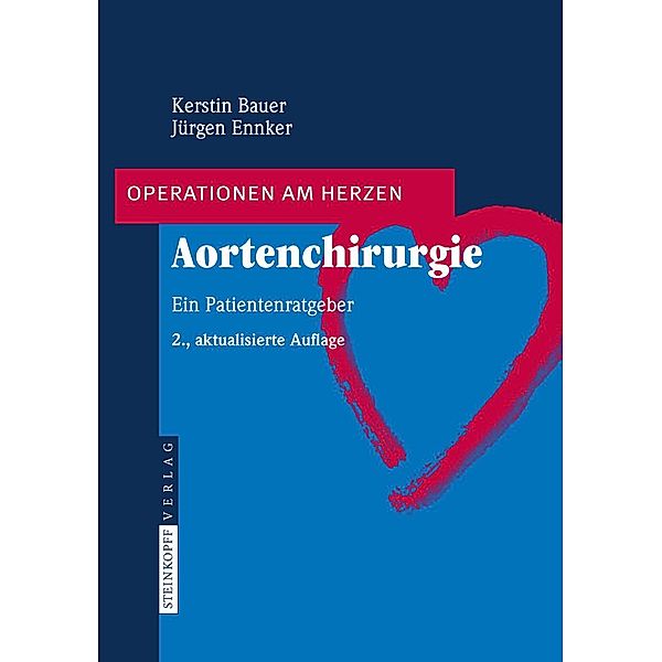 Aortenchirurgie / Operationen am Herzen, Kerstin Bauer, Jürgen Ennker