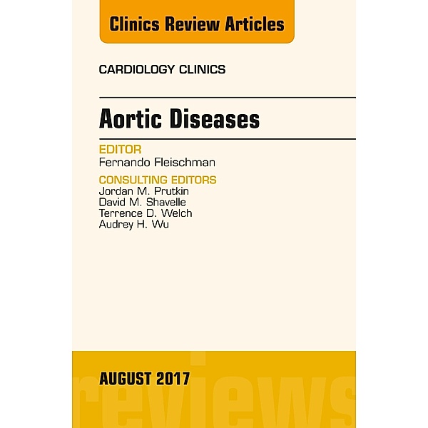 Aortic Diseases, An Issue of Cardiology Clinics, Fernando Fleischman