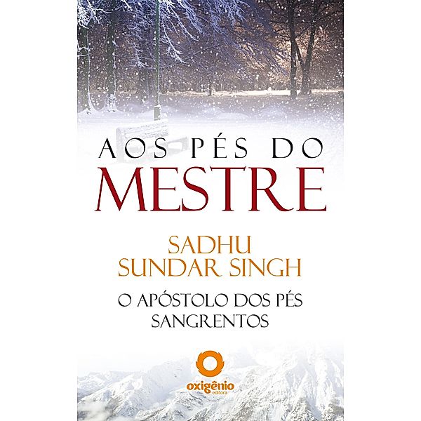 Aos Pés Do Mestre / Mensagens de Esperança em tempos de crise Bd.19, Sadhu Sundar Singh