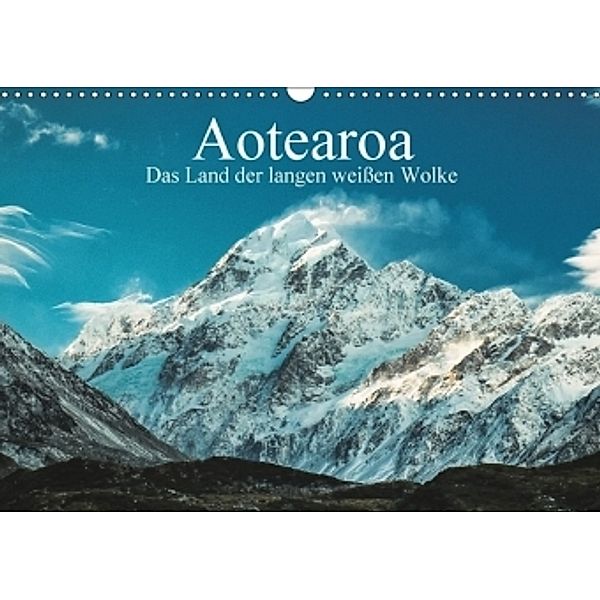 Aotearoa - Das Land der langen weißen Wolke (Wandkalender 2017 DIN A3 quer), Sebastian Warneke