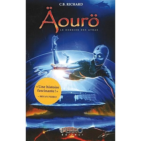 Aouro (1) Le dernier des Atras / Perro Editeur, Richard C. B. Richard