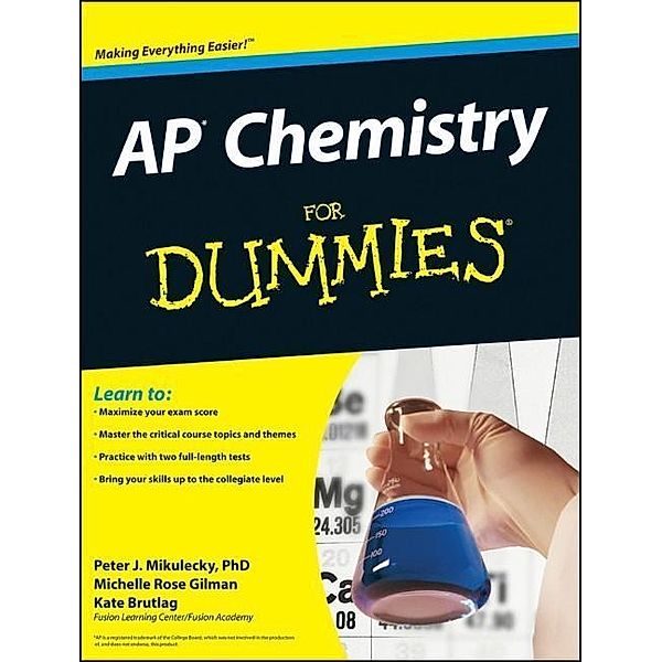 AP Chemistry For Dummies, Peter J. Mikulecky, Michelle Rose Gilman, Kate Brutlag