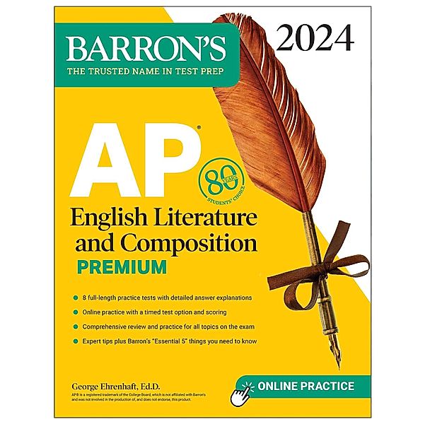 AP English Literature and Composition Premium, 2024: 8 Practice Tests + Comprehensive Review + Online Practice, George Ehrenhaft