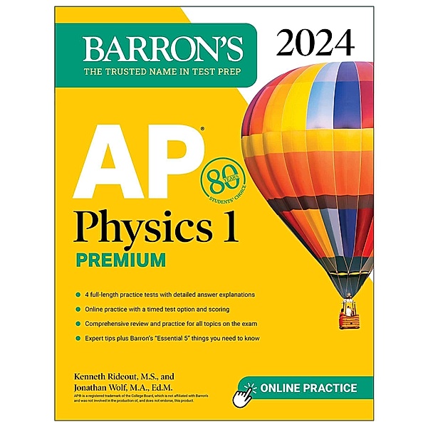 AP Physics 1 Premium, 2024: 4 Practice Tests + Comprehensive Review + Online Practice, Kenneth Rideout, Jonathan Wolf