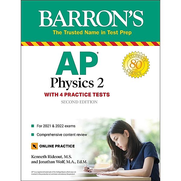 AP Physics 2: 4 Practice Tests + Comprehensive Review + Online Practice, Kenneth Rideout, Jonathan Wolf