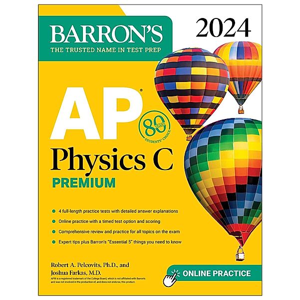 AP Physics C Premium, 2024: 4 Practice Tests + Comprehensive Review + Online Practice, Robert A. Pelcovits, Joshua Farkas