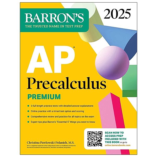AP Precalculus Premium, 2025: Prep Book with 3 Practice Tests + Comprehensive Review + Online Practice, Christina Pawlowski-Polanish